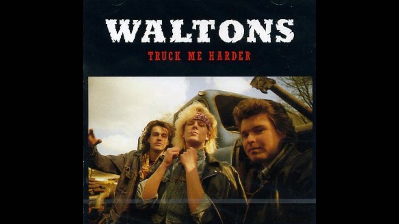 The Waltons - Truck Me Harder