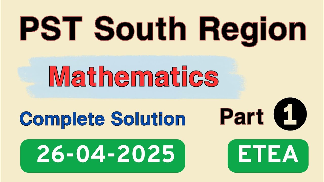 PST South Region ETEA Test 26-04-2025 | ETEA PST South Region Test Mathematics Part 1