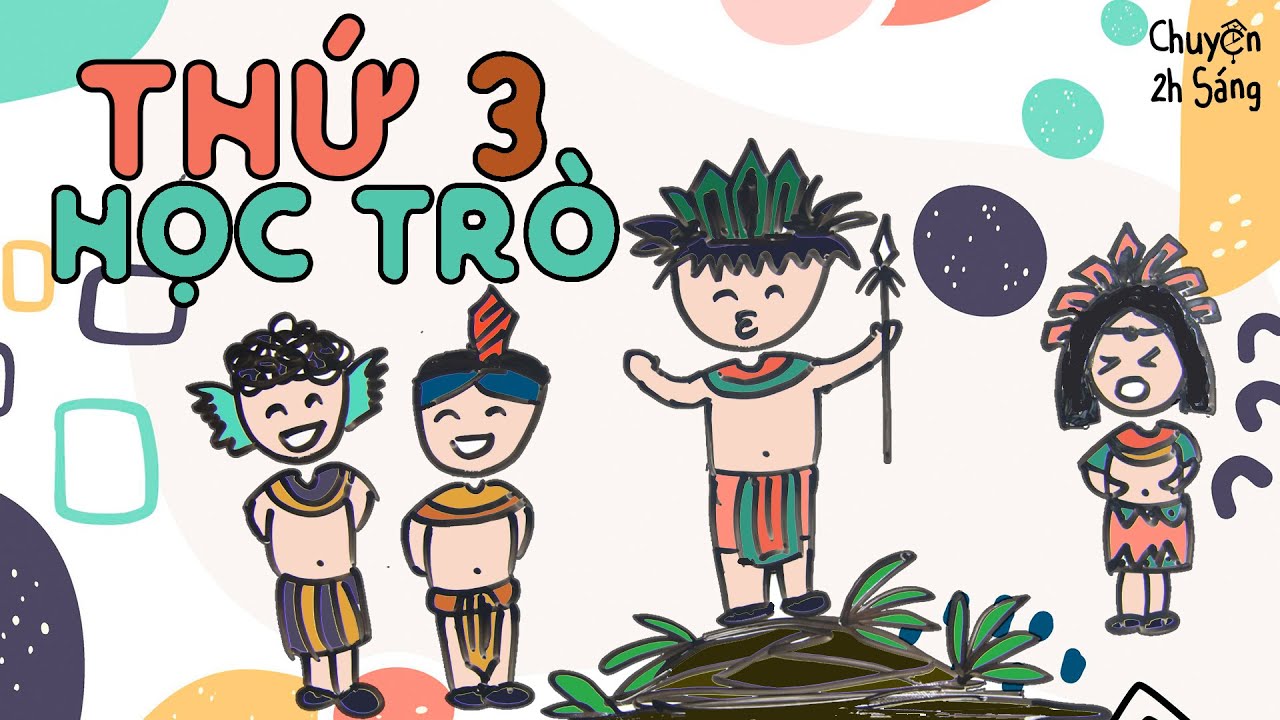 C2hS #48 - Thứ 3 học trò (Phần 4)