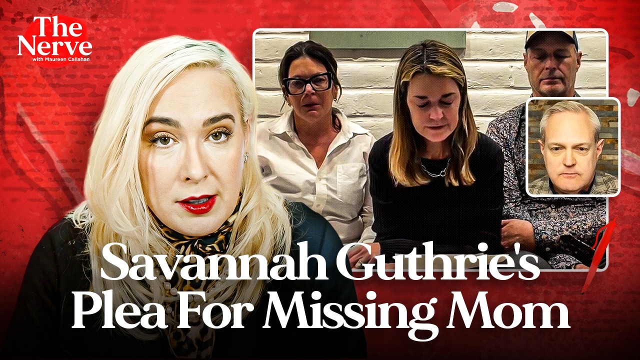 Savannah Guthrie’s DESPERATE Video Plea for Missing Mom Raises New Questions, with Phil Holloway