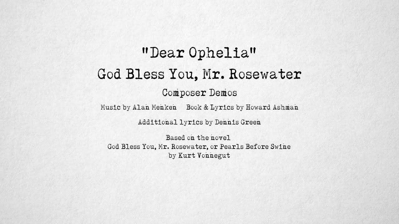 Dear Ophelia - Alan Menken - Demo - God Bless You, Mr. Rosewater