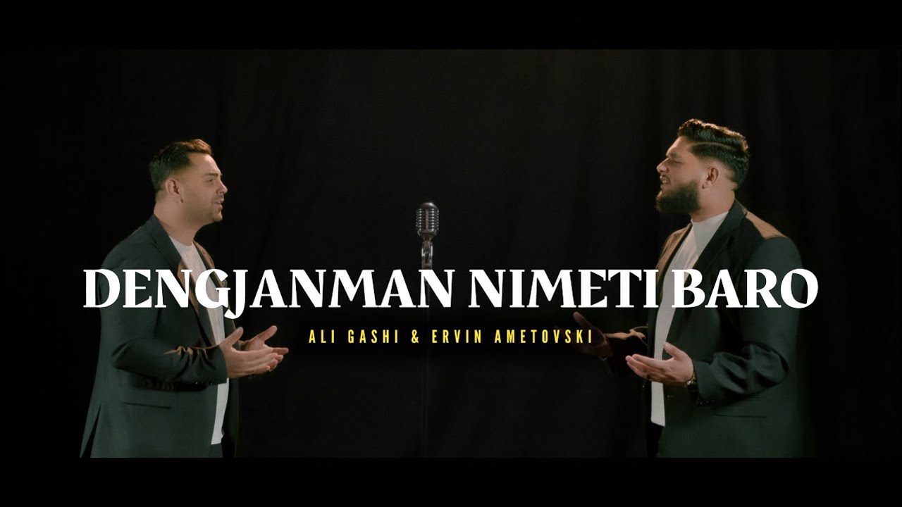 ALI GASHI x ERVIN AMETOVSKI - DENGJANMAN NIMETI BARO Official 6K Video - Cukirecords Production