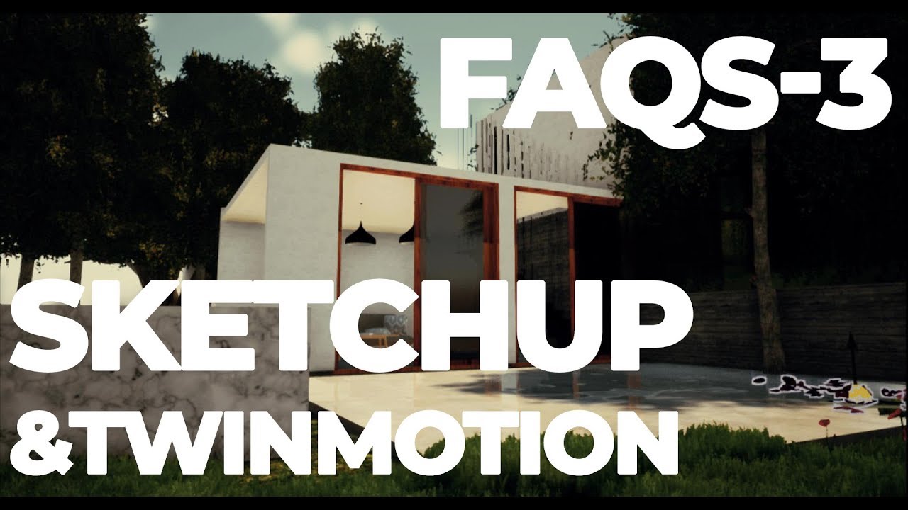 UPDATING A SKETCHUP IN TWINMOTION - FAQS 03