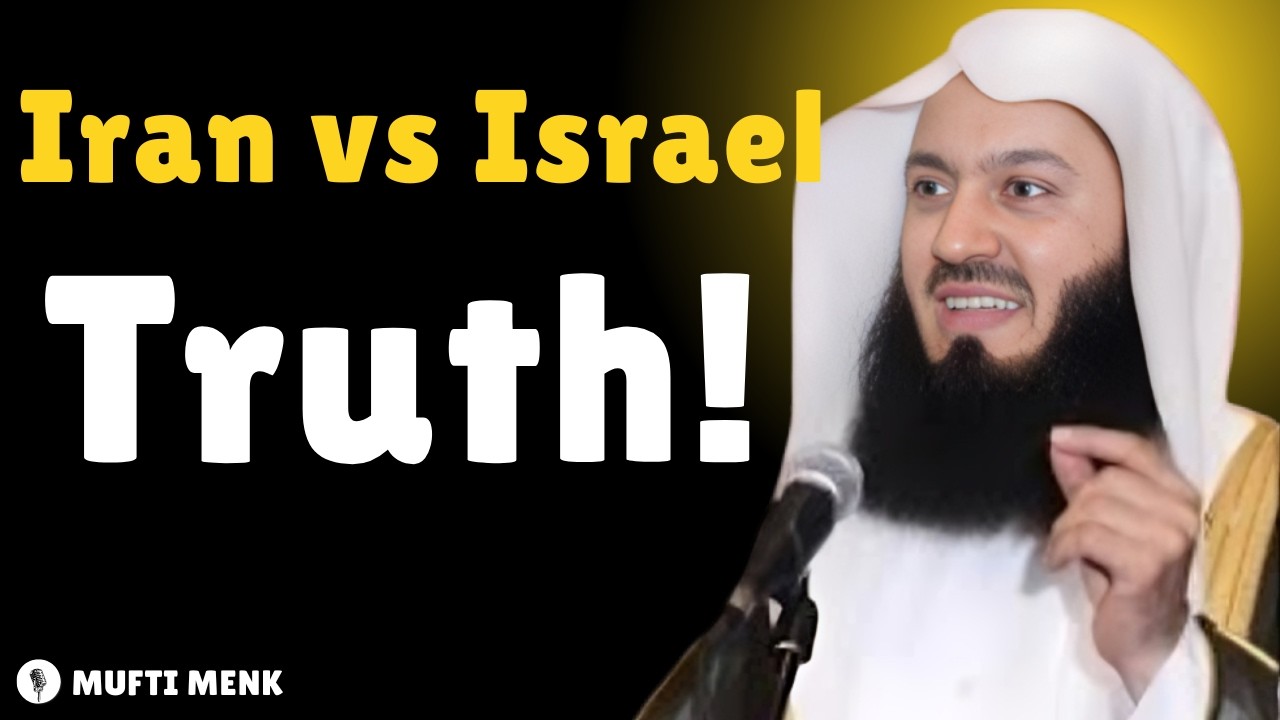Iran–Israel Conflict Explained | Powerful Islamic Reminder | Mufti Menk 2026