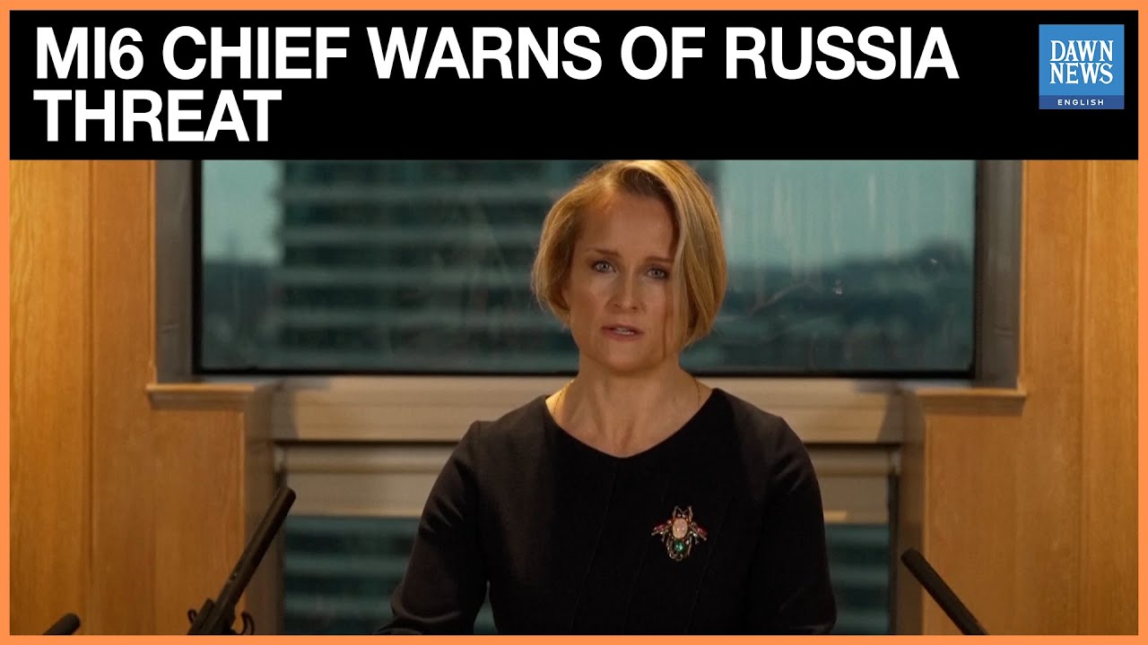 UK MI6 Chief Warns of Aggressive Russia Threat in First Public Speech | Dawn News English