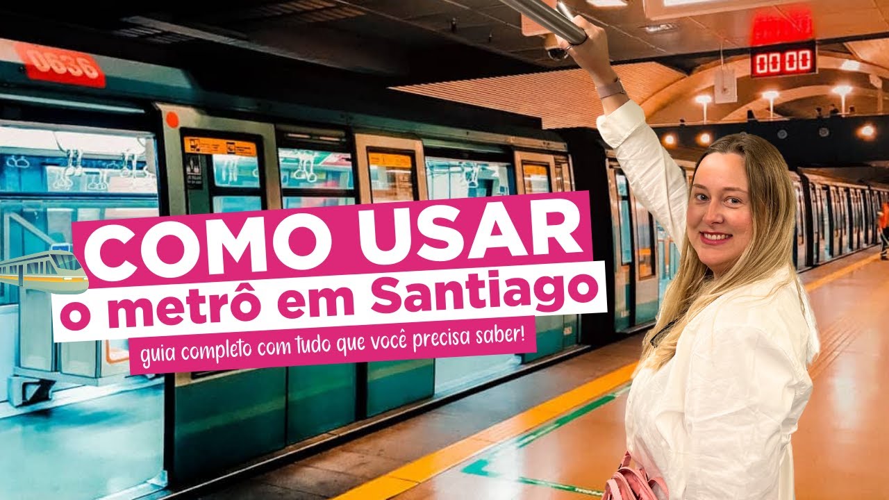 COMO USAR O METRÔ DE SANTIAGO