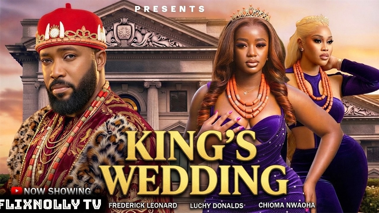KING'S WEDDING - FREDRICK LEONARD, LUCHY DONALD - 2026 Latest Nigerian Full Movies