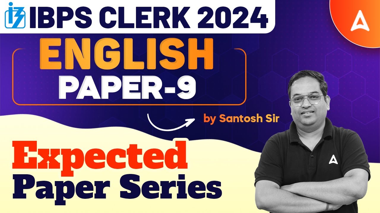 IBPS CLERK 2024 | IBPS CLERK ENGLISH EXPECTED PAPER 5 SERIES CLASS #9 | BY SANTOSH SIR