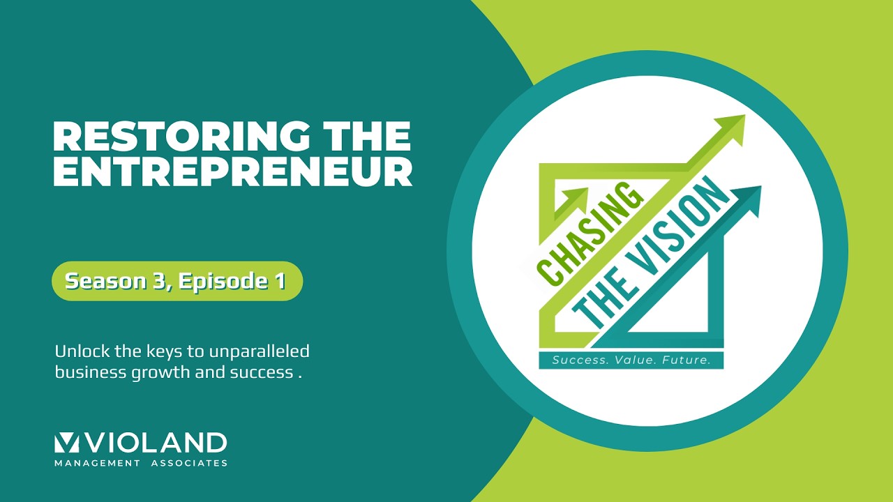 Restoring the Entrepreneur | Chasing the Vision S3E1