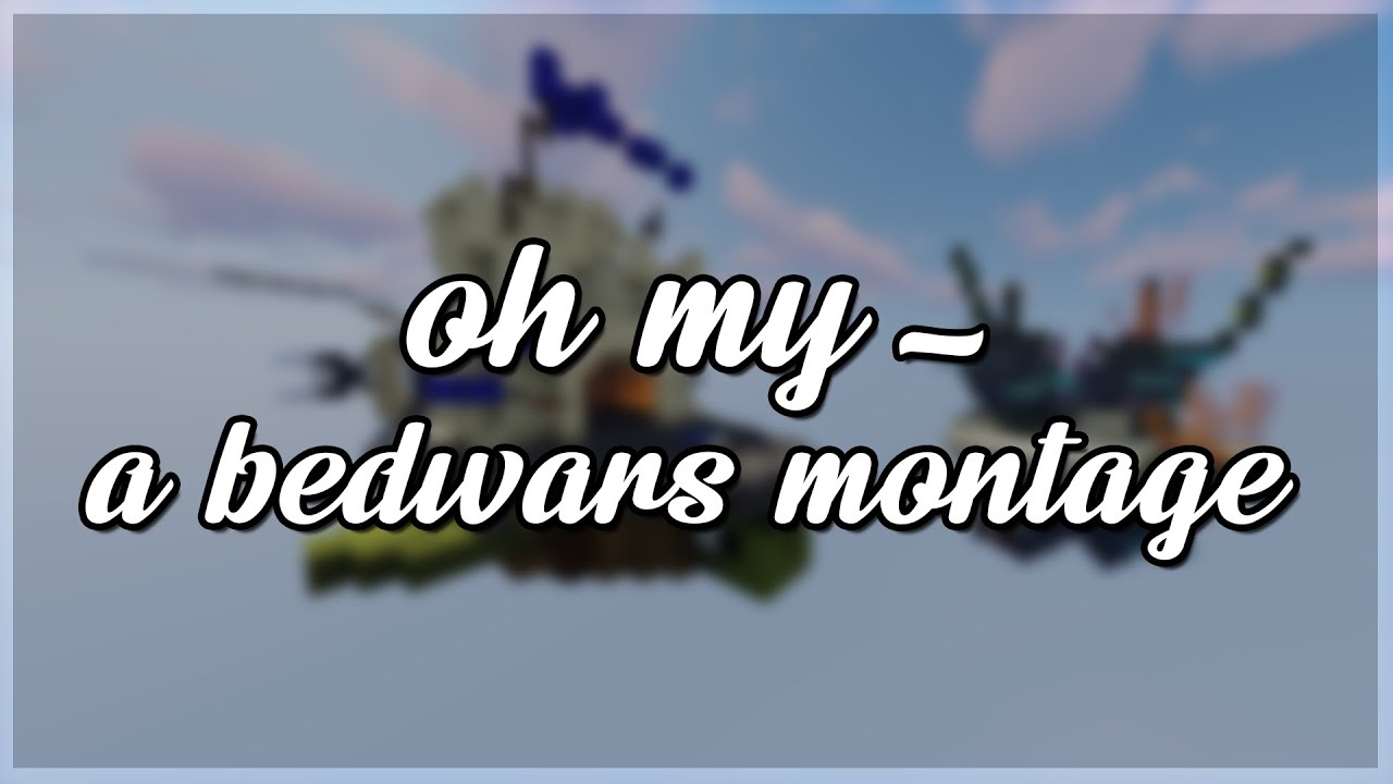 oh my - A Hypixel Bedwars Montage