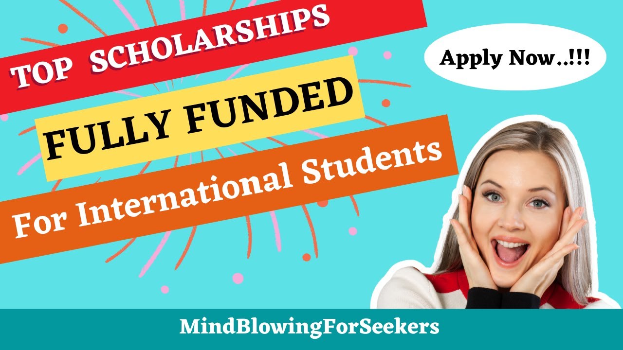 Top Fully Funded Scholarships For International Students 2023 || Funded Scholarships for Pakistani's