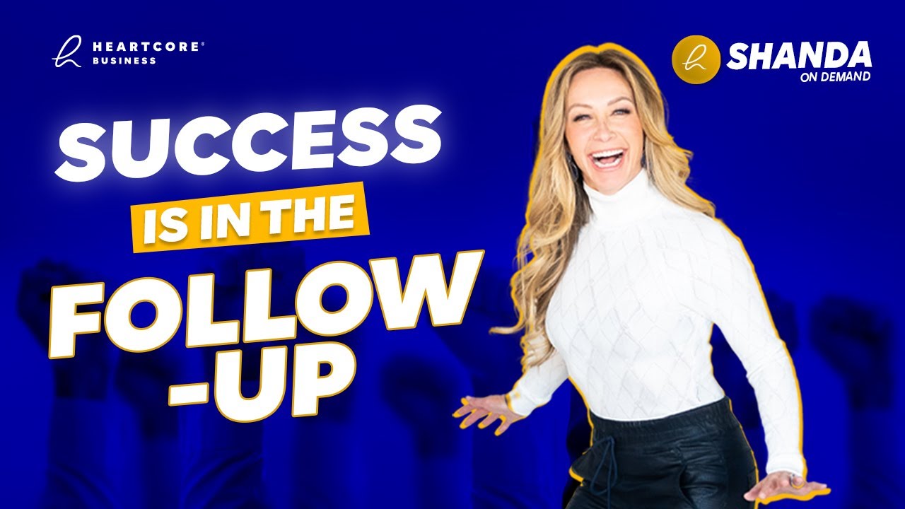 Success is in the Follow-Up | Shanda on Demand