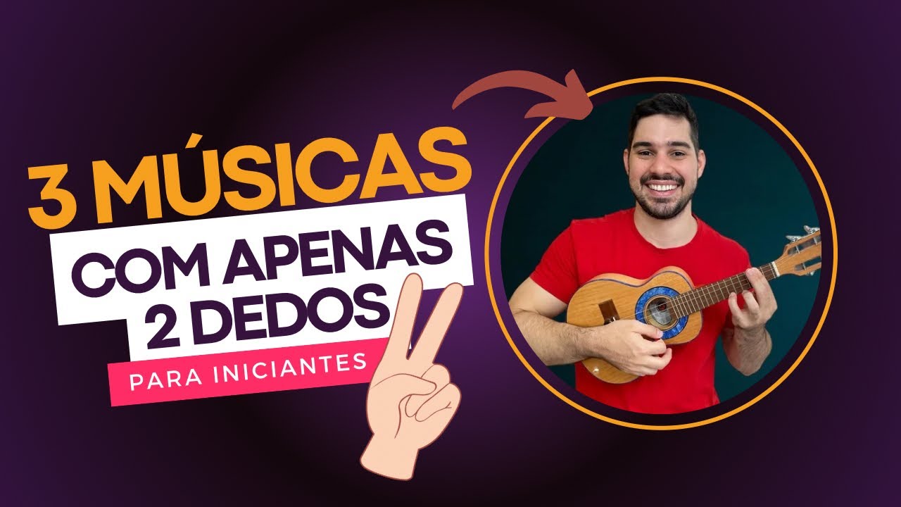 3 músicas MUITO FÁCEIS somente com dois dedos - CAVAQUINHO PARA INICIANTES