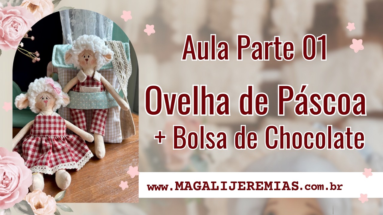 Como costurar a Ovelha de Páscoa + Bolsa de Chocolate | PARTE 1/3 – Corpinho e Detalhes