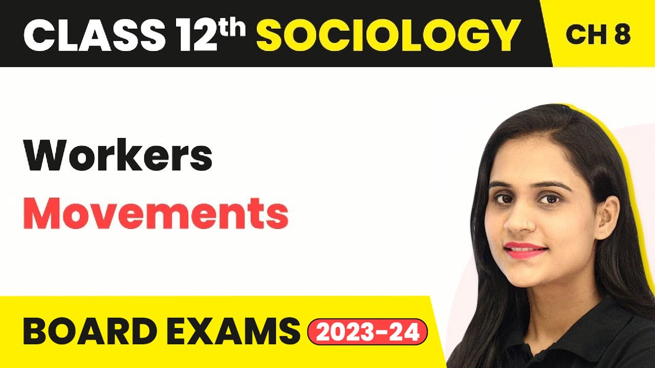 Workers Movements - Social Movements | Class 12 Sociology Ch 8 2025-26