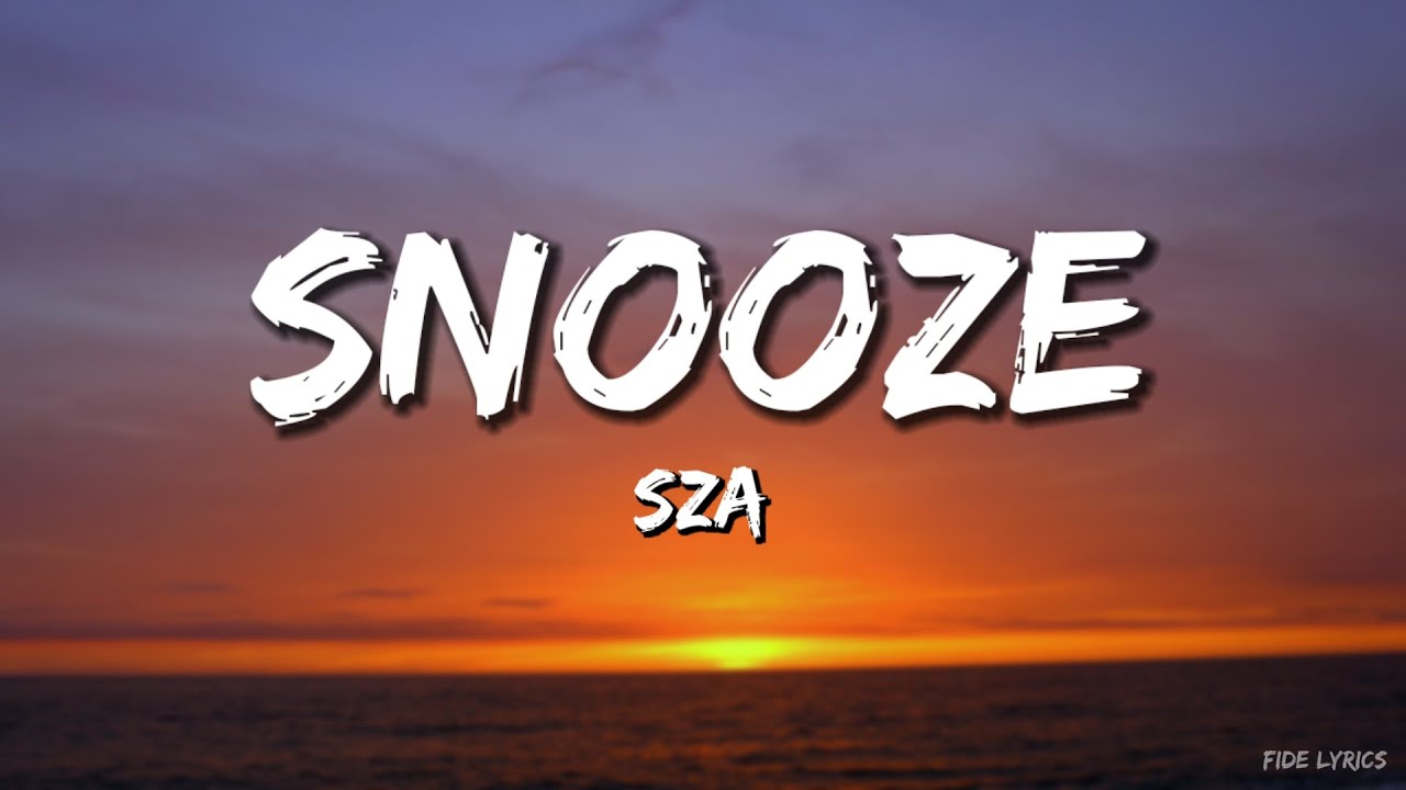 SZA - Snooze (Lyrics)