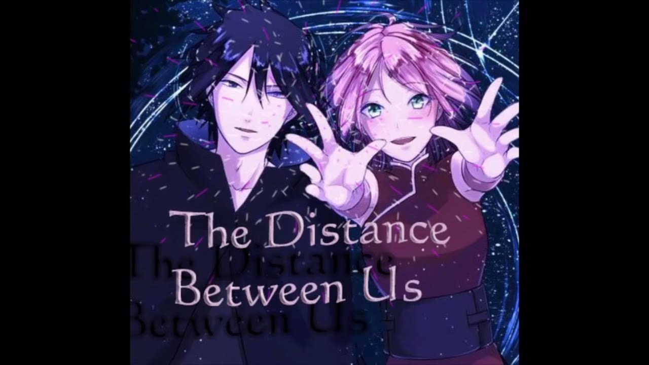 SasuSaku movie - The Distance Between Us (Sasuke)