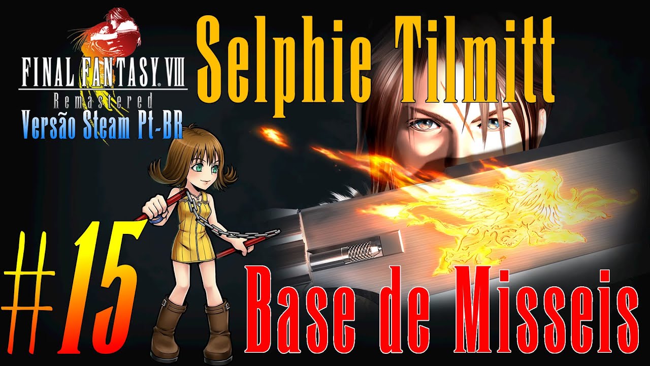 Final Fantasy 8 Remastered STEAM - Parte 15 - Base de Misseis - Selphie Tilmitt - #viral #gaming