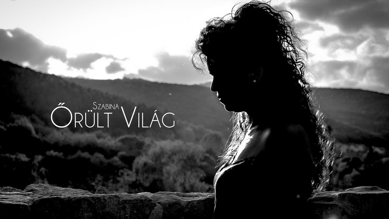 Szabina - Őr&uuml;lt Vil&aacute;g ( Official Music Video )