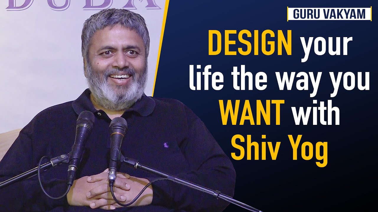 Guru Vakyam English, Episode 589 : DESIGN your life the way you WANT with Shiv Yog