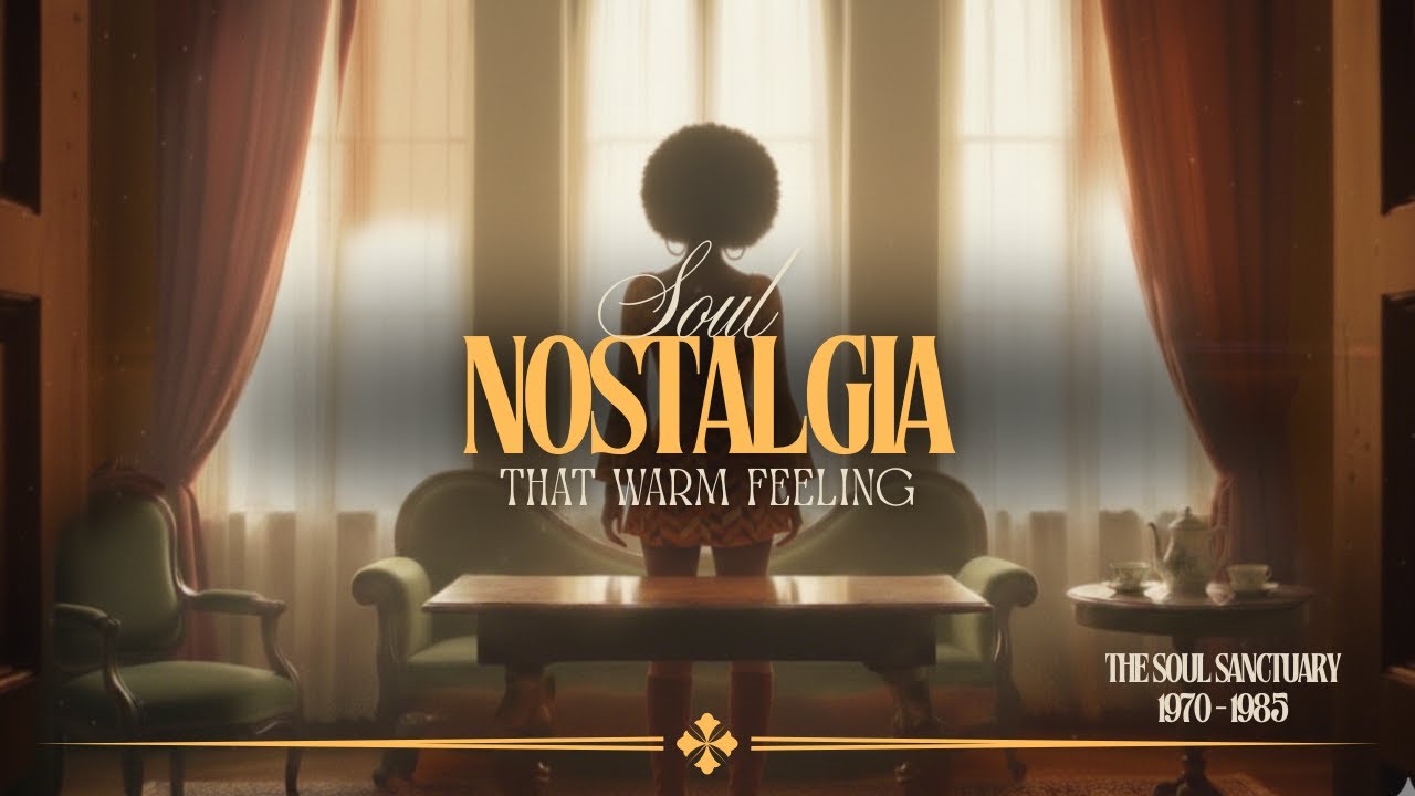 Retro Soul & That Nostalgic Feeling - The Soul Sanctuary Vol. 68