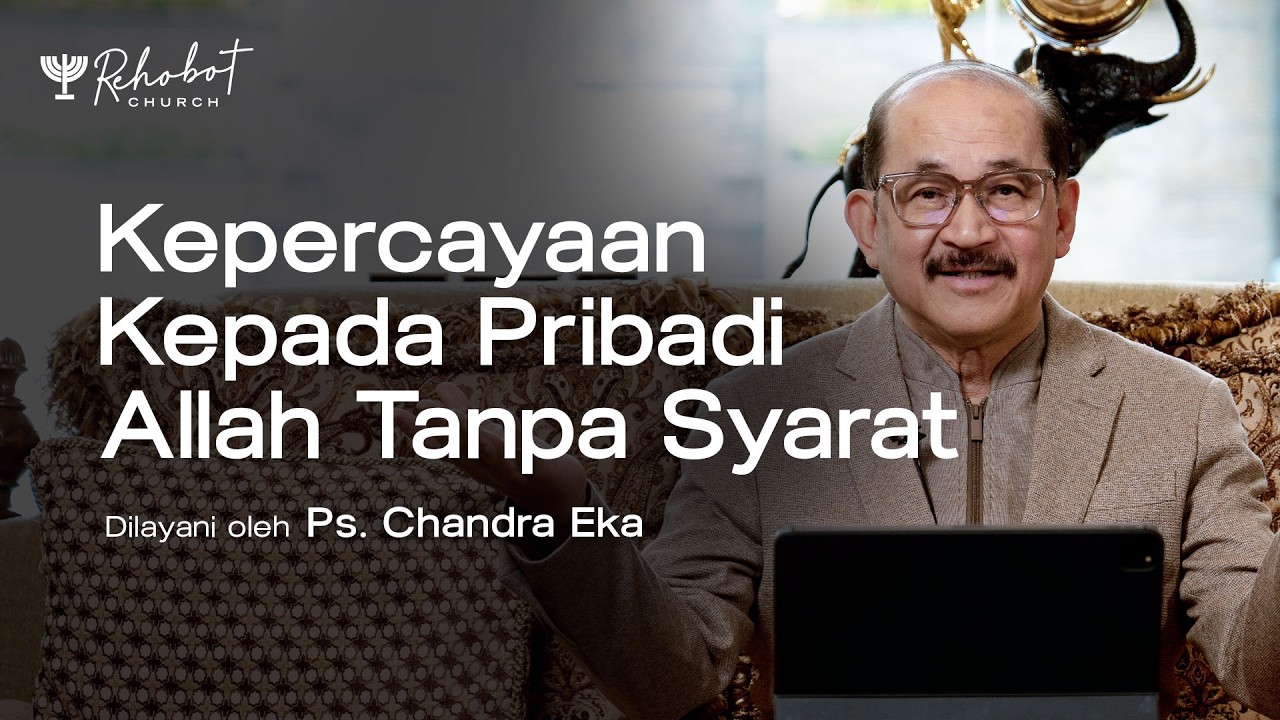KEPERCAYAAN KEPADA PRIBADI ALLAH TANPA SYARAT | Ps. Chandra Eka | 18 Maret 2026 | 17.00 WIB