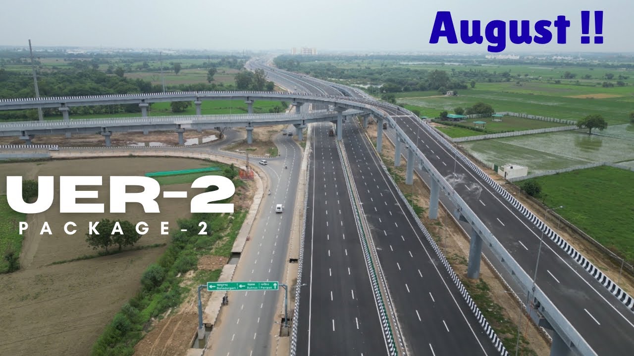 क्या अगस्त में खोला जाएगा ये रोड़ | UER-2 Update 