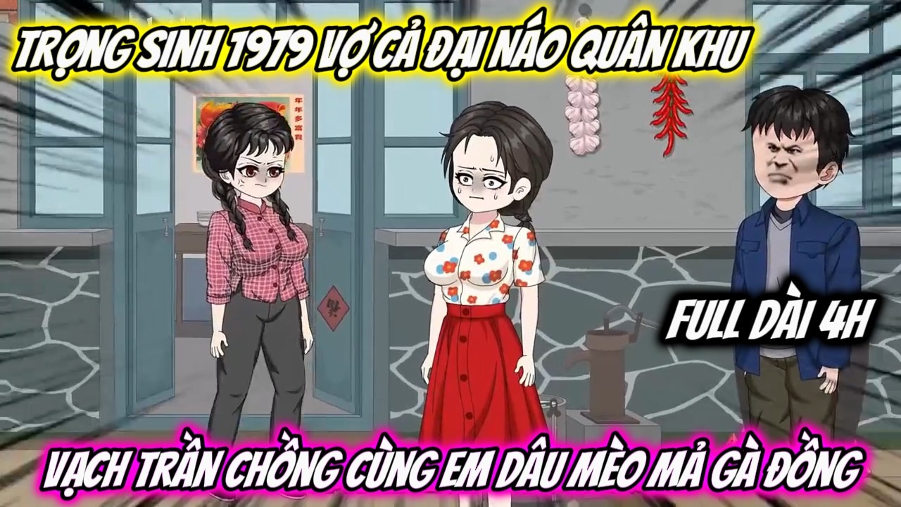 Trọng Sinh 1979 Vợ Cả Đại Náo Quân Khu, Vạch Trần Chồng Cùng Em Dâu Mèo Mả Gà Đồng | ViuVuSub
