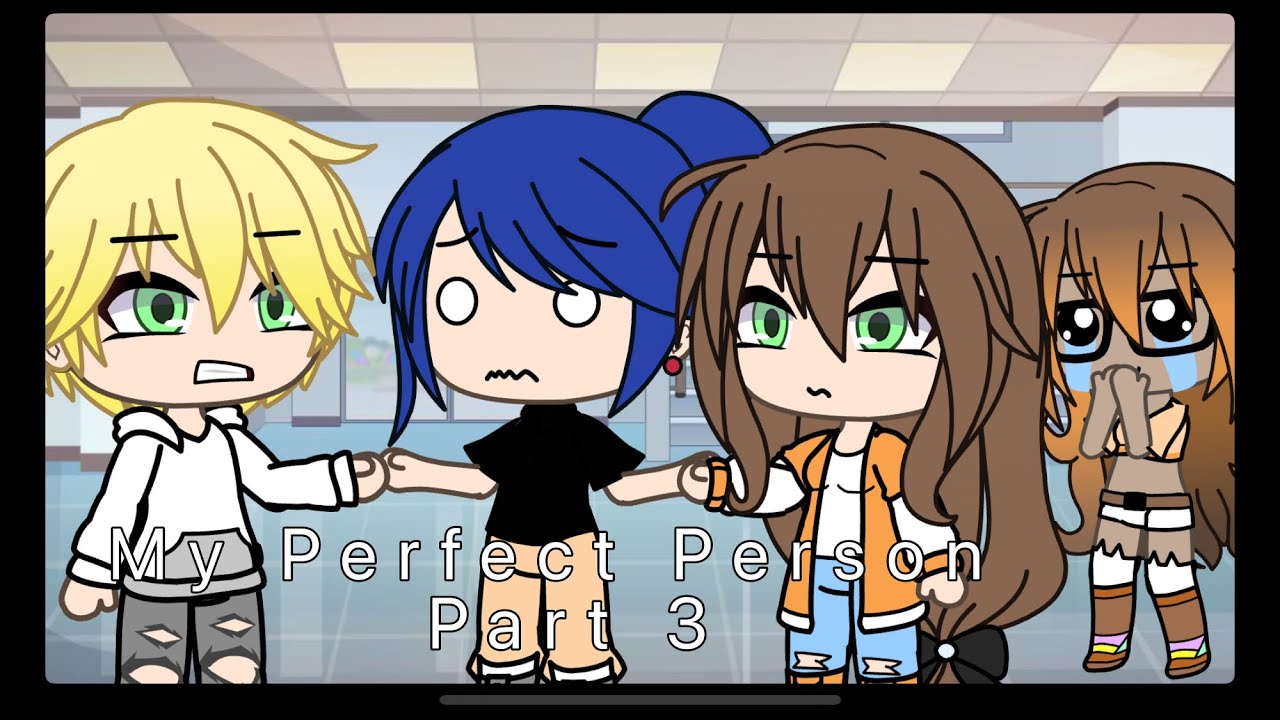 My Perfect person | Part 3/? Miraculous Ladybug GLMM