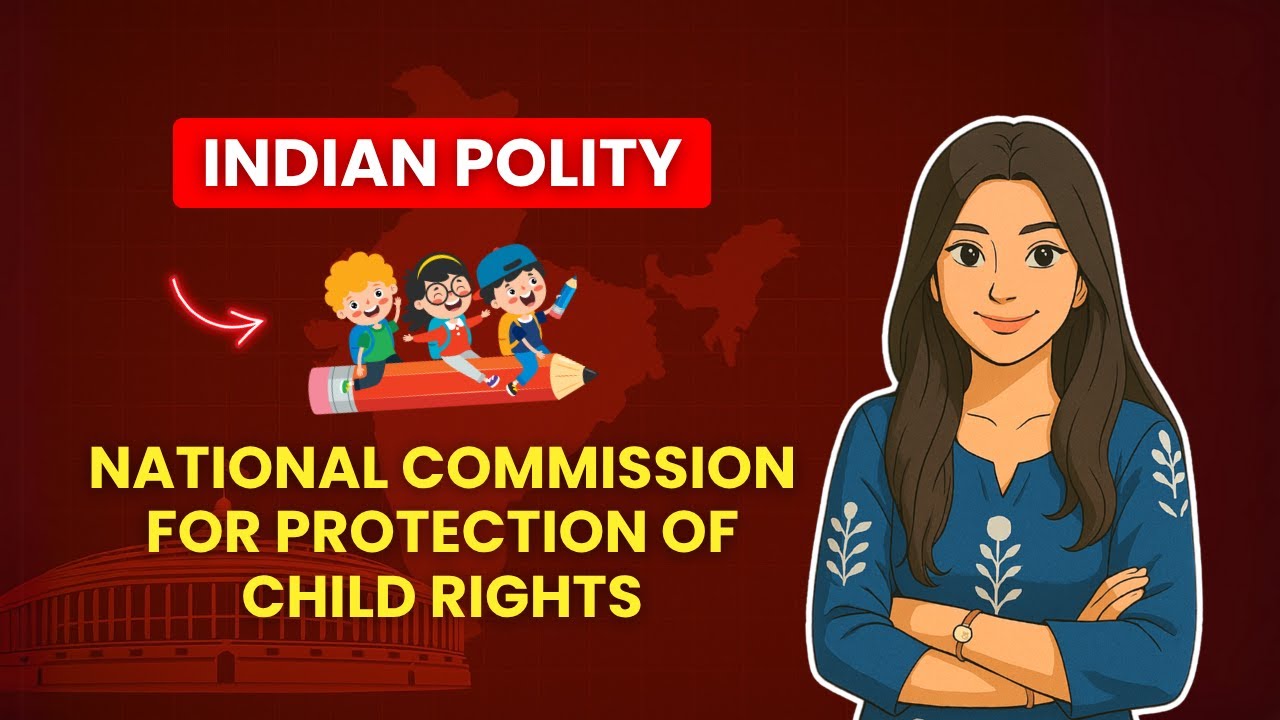 National Commission for Protection of Child Rights (NCPCR) | Indian Polity | Dipshikha Anand