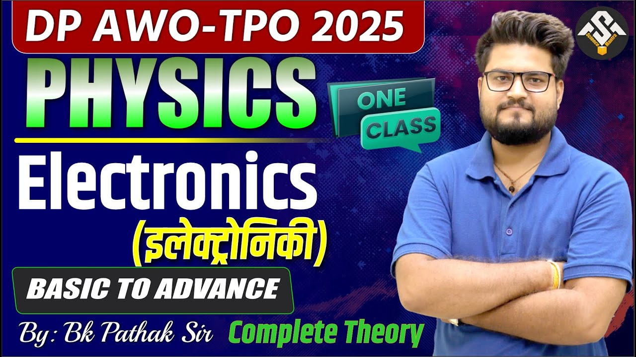 DP AWO-TPO 2025 | Electronics (इलेक्ट्रॉनिकी) | Basic to Advance | Complete Theory | BK Pathak Sir