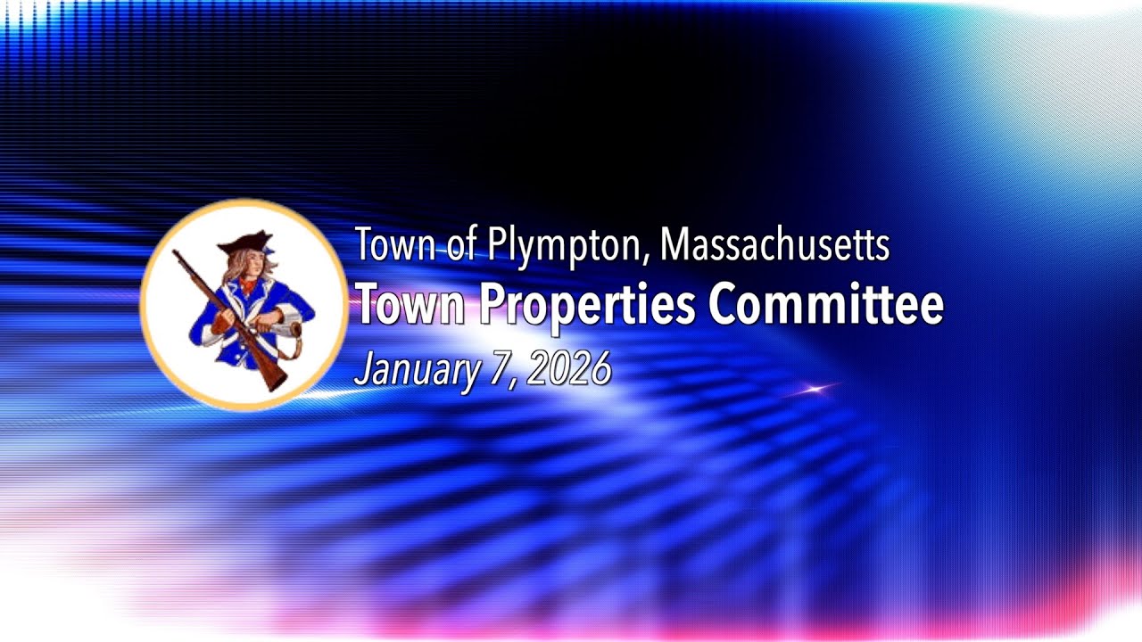 Plympton Town Properties Committee - January 7, 2026