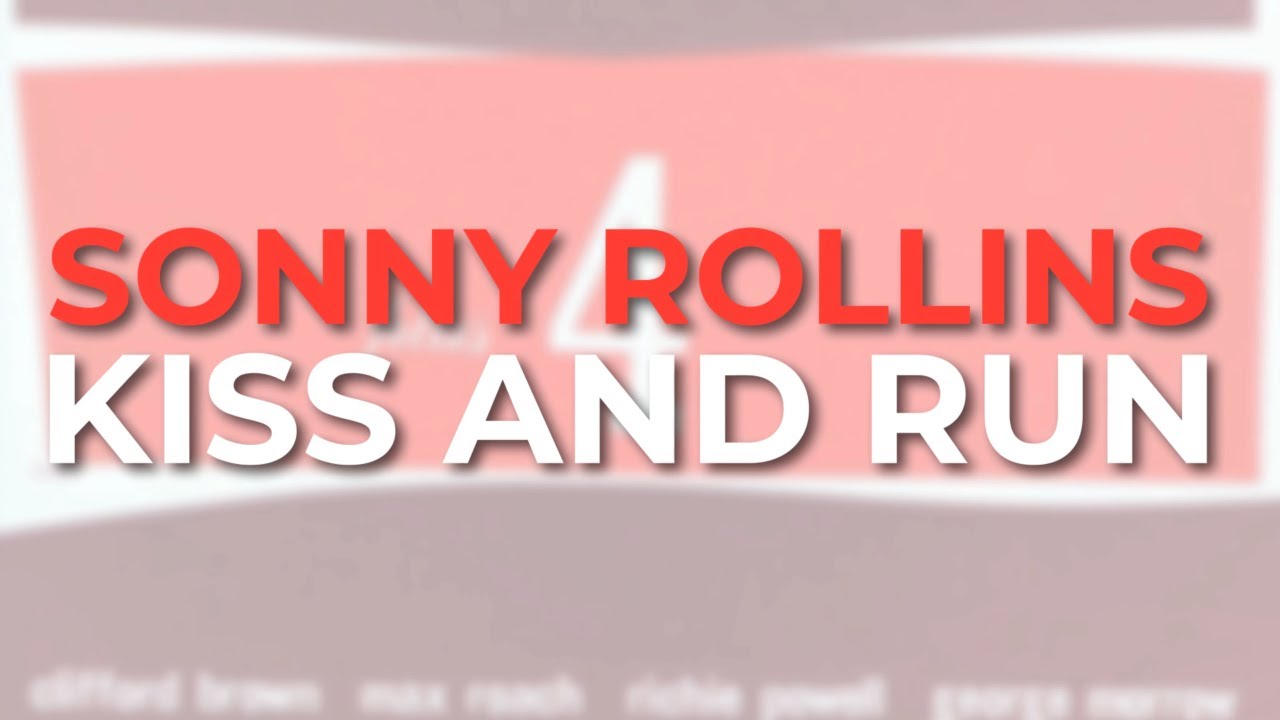 Sonny Rollins - Kiss And Run (Official Audio)