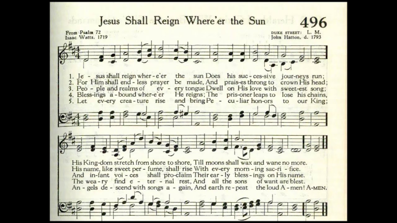 Jesus Shall Reign Where'er the Sun (Duke Street)
