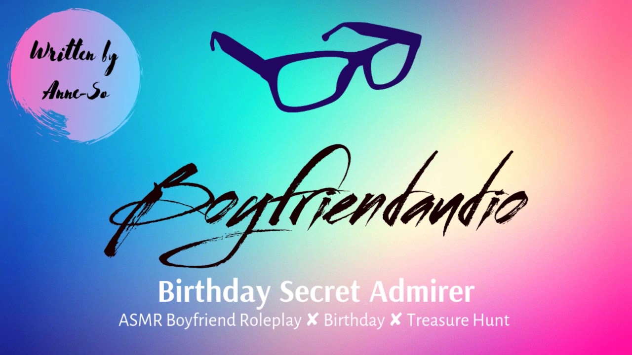 Birthday Secret Admirer [Boyfriend Roleplay] ASMR