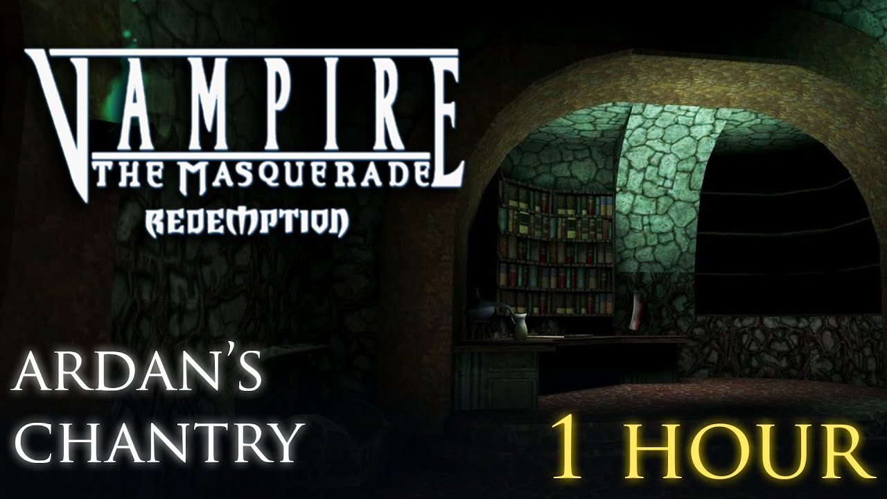 Vtm Redemption - 16. Ardan's Chantry (1 hour)