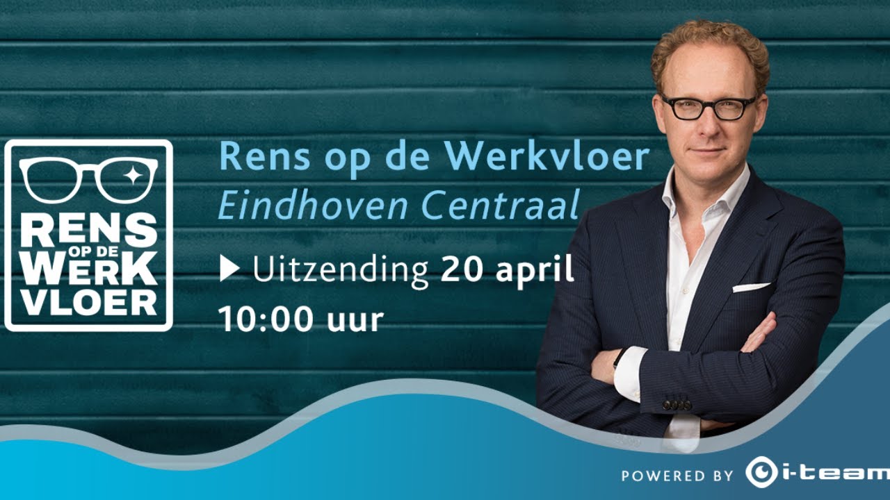 Eindhoven Centraal | Rens op de Werkvloer S1E1