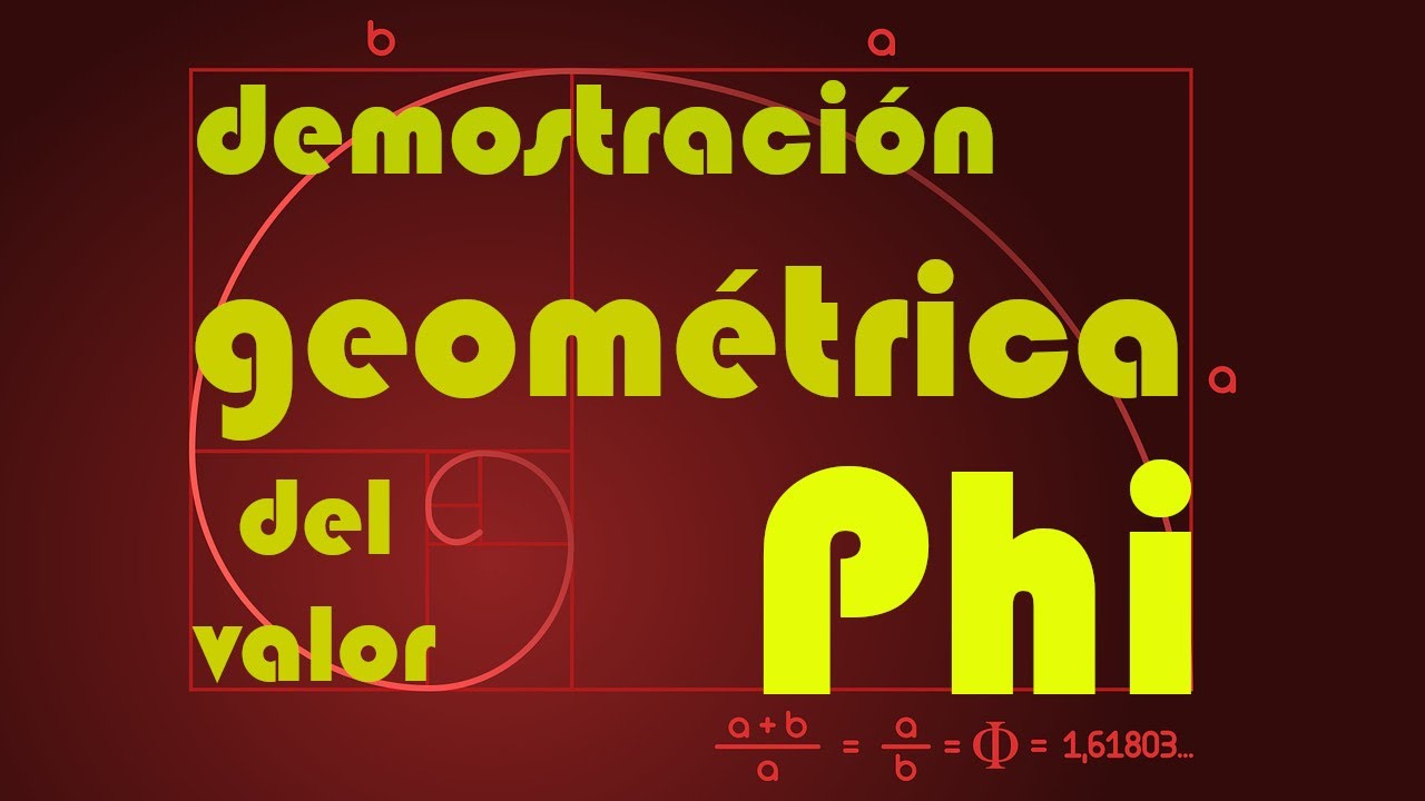 Demostración matemática y geométrica del valor de Phi