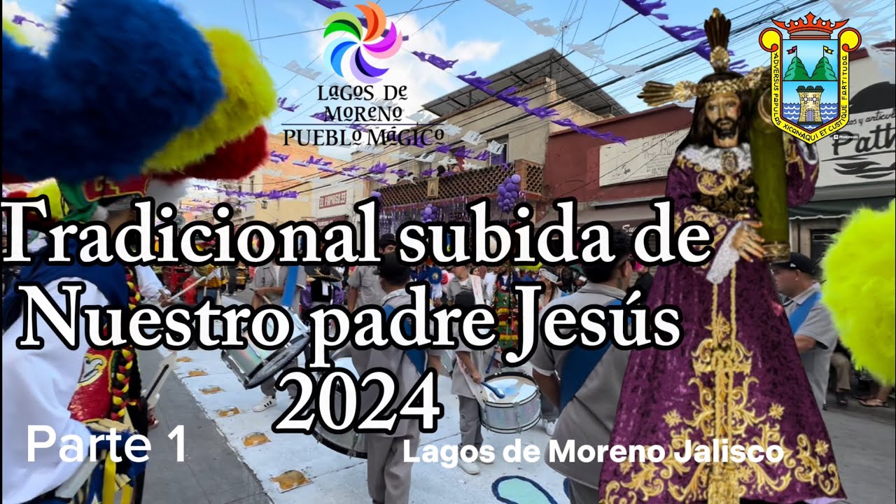 Tradicional subida de Nuestro Padre Jesús del Calvario, Lagos de Moreno Parte 1.