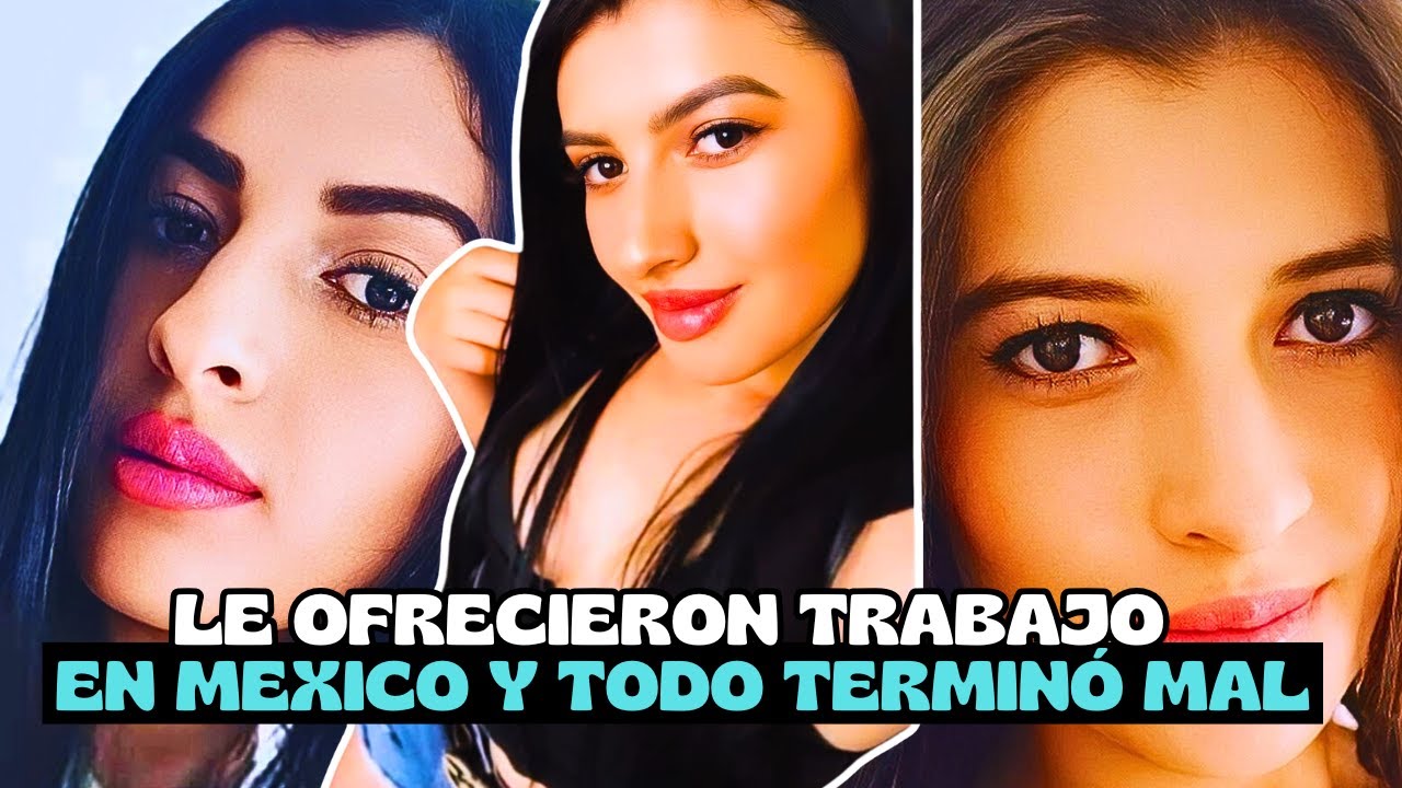 La COLOMBIANA que fue a MÉXICO a buscar TRABAJO y tuvo un HORRlBLE final - El caso de Nataly Angel
