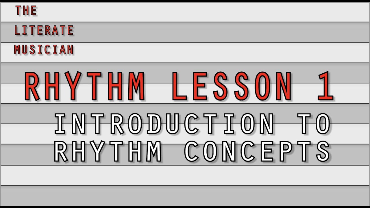 Rhythm Lesson 1 - Introduction to Rhythm Concepts