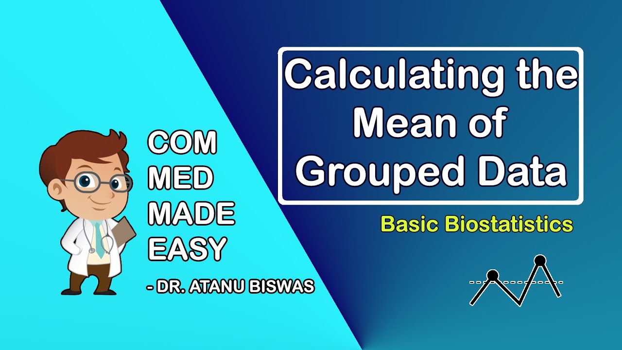 Calculating Mean of Grouped Data | Basic Biostatistics | CMME |