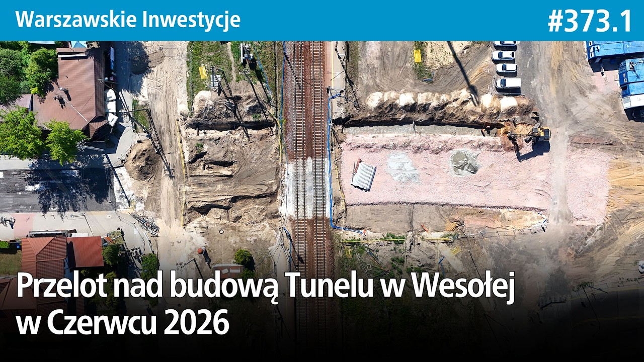 #373.1 Przelot nad budową Tunelu w Wesołej w Czerwcu 2026 - Warszawskie Inwestycje