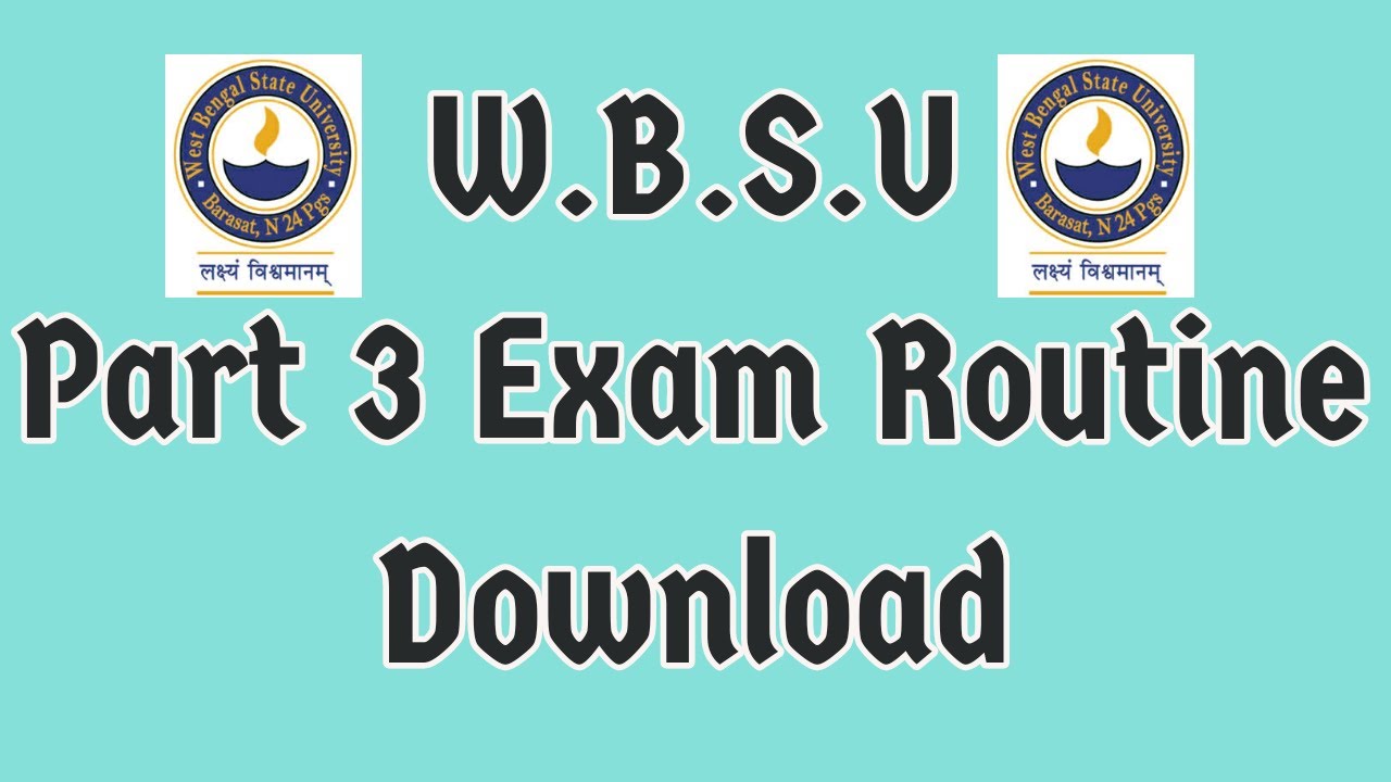 West Bengal State University (WBSU) Part 3 Exam routine Download | Exam update 2020