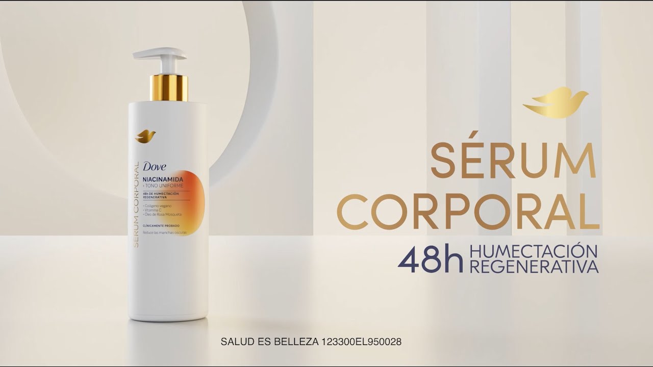 &iexcl;M&aacute;s que una crema, un S&eacute;rum Corporal! Nuevo S&eacute;rum Corporal Dove&reg; con Niacinamida