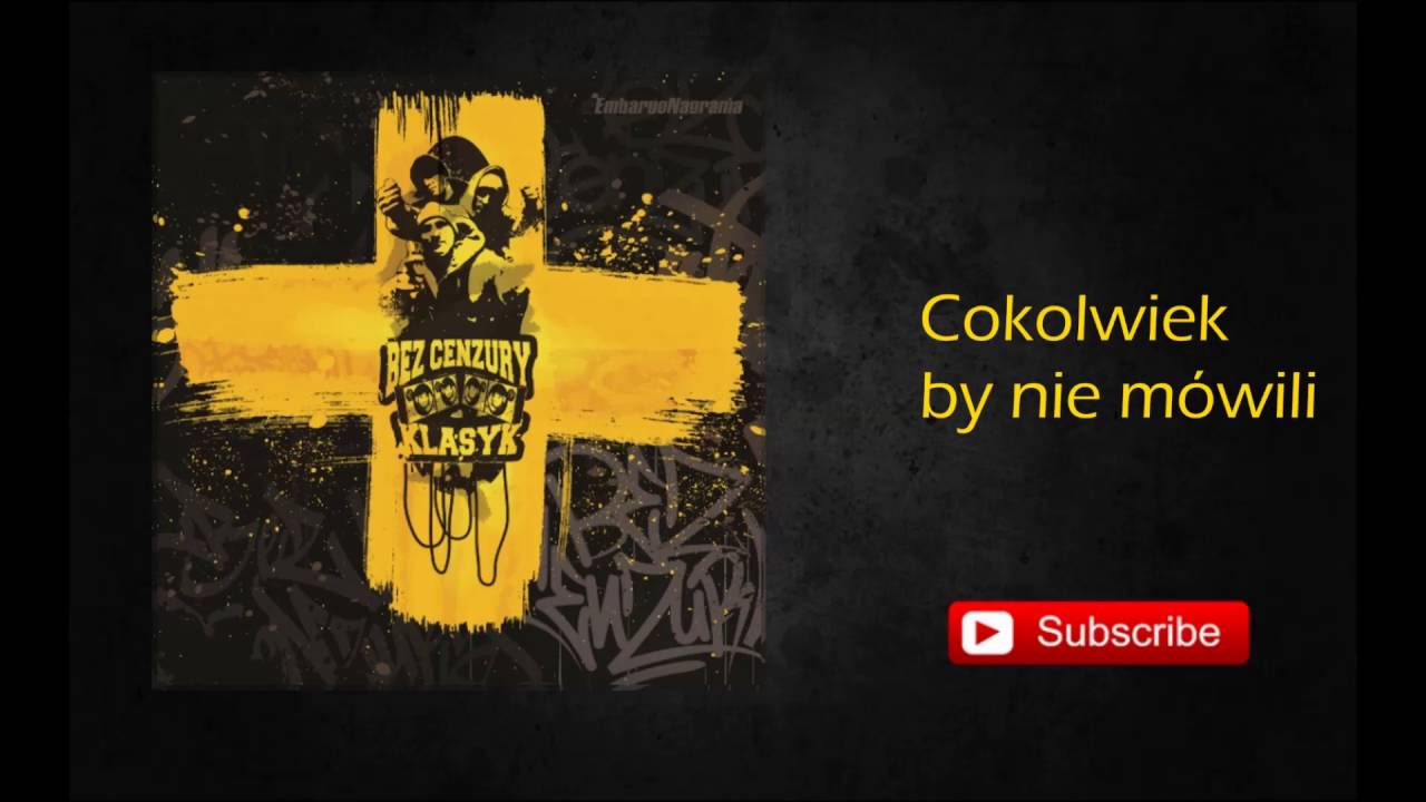3. Bez Cenzury - Cokolwiek by nie mówili