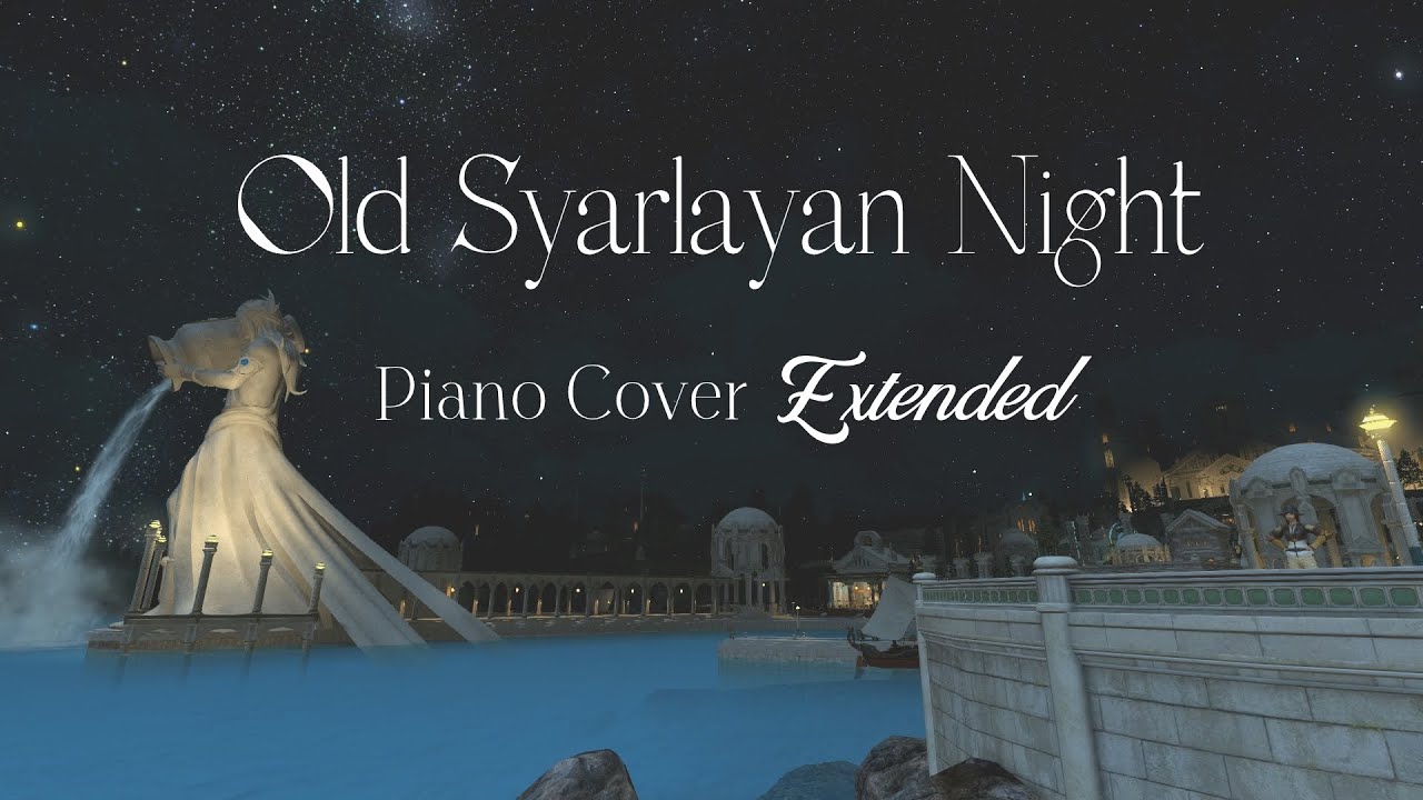 FFXIV オールドシャーレアン 夜 - 知恵の巻貝 作業用BGM - Extended Piano Cover FINAL FANTASY XIV music