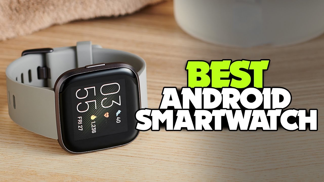 TOP 6: Best Android Smartwatch [2022] - Wearable Tech!