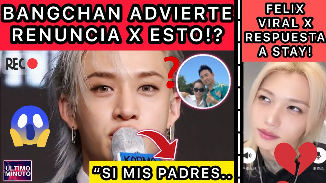ULTIMO MIN🔴BANGCHAN ADVIERTE RENUNCIA SI OCURRE ESTO!😱😅/FELIX VIRAL X RESPUESTA🚨/Noticiasdekpop