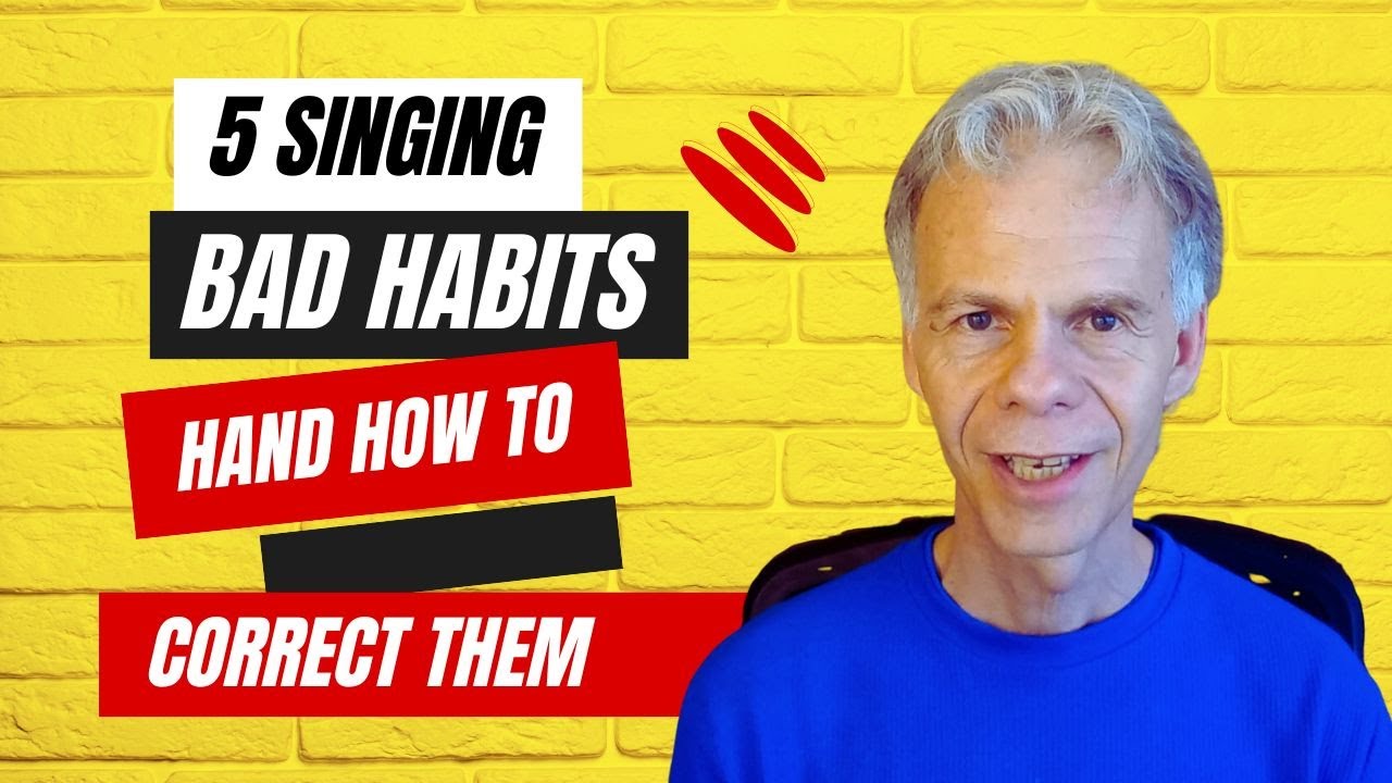 5 Singing Bad Habits and How to Correct Them | Better Singing